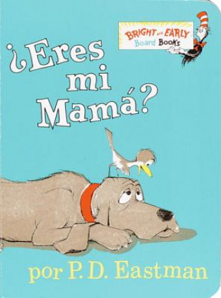 Βιβλίο Eres tu mi mama? (Are You My Mother? Spanish Edition) P D Eastman