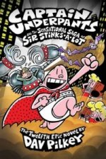 Könyv Captain Underpants and the Sensational Saga of Sir Stinks-A-Lot Dav Pilkey