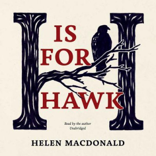 Kniha H Is for Hawk Helen MacDonald