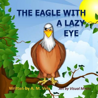 Carte Eagle with a Lazy Eye A M Vela