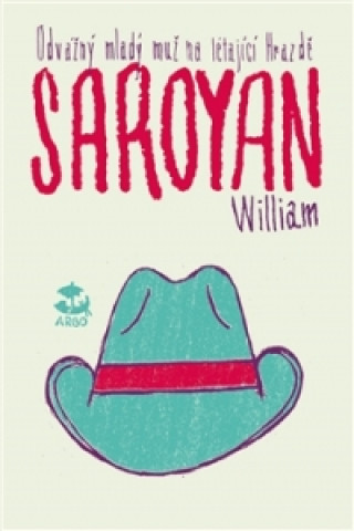 Kniha Odvážný mladý muž na létající hrazdě William Saroyan
