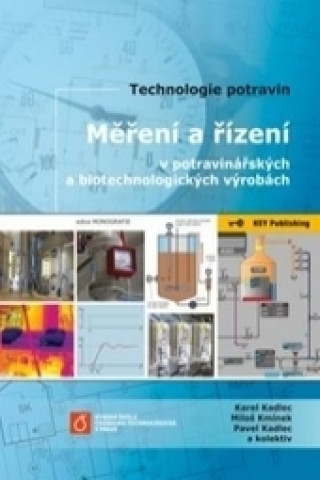 Book Měření a řízení v potravinářských a biotechnologických výrobách Karel Kadlec
