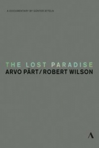 Video The Lost Paradise - Arvo Pärt / Robert Wilson, 1 DVD Arvo/Wilson Paert