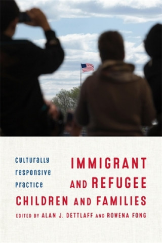 Książka Immigrant and Refugee Children and Families Alan J Detlaff