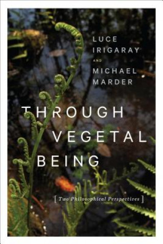 Book Through Vegetal Being Luce Irigaray