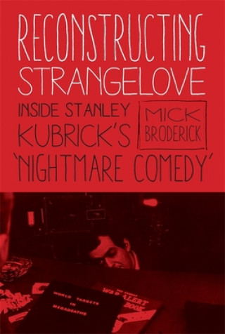 Könyv Reconstructing Strangelove Michael Broderick