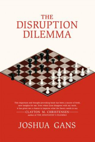 Kniha Disruption Dilemma Joshua Gans