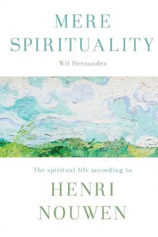 Kniha Mere Spirituality Wil Hernandez