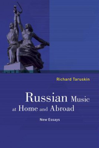Kniha Russian Music at Home and Abroad Richard Taruskin