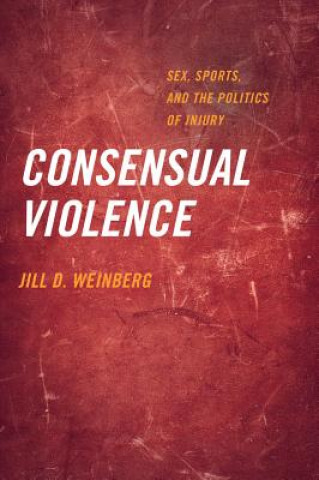 Carte Consensual Violence Jill D Weinberg