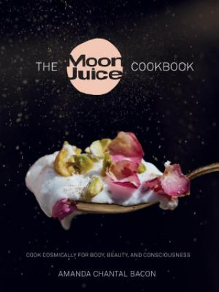 Kniha Moon Juice Cookbook Amanda Chantal Bacon