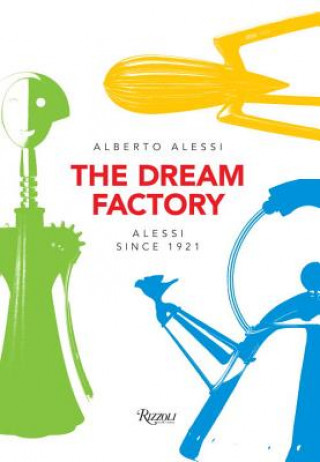 Книга Dream Factory Alberto Alessi