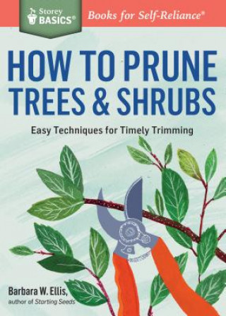 Kniha How to Prune Trees & Shrubs Barbara Ellis