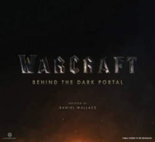Kniha Warcraft: Behind the Dark Portal Daniel Wallace