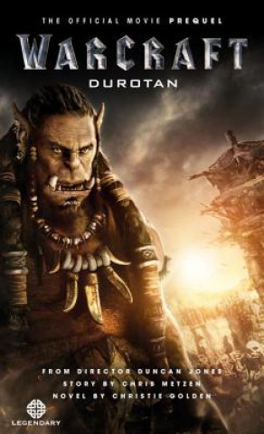 Könyv Warcraft: Durotan: The Official Movie Prequel Christie Golden