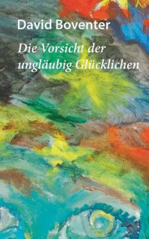 Книга Vorsicht der unglaubig Glucklichen David Boventer