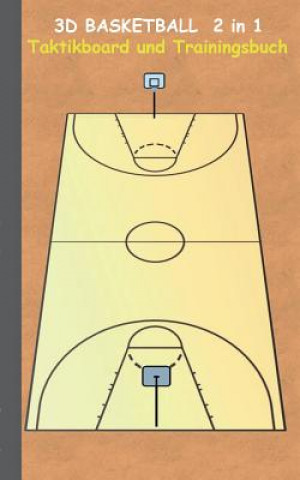 Kniha 3D Basketball 2 in 1 Taktikboard und Trainingsbuch Theo Von Taane