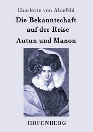 Livre Bekanntschaft auf der Reise / Autun und Manon Charlotte Von Ahlefeld