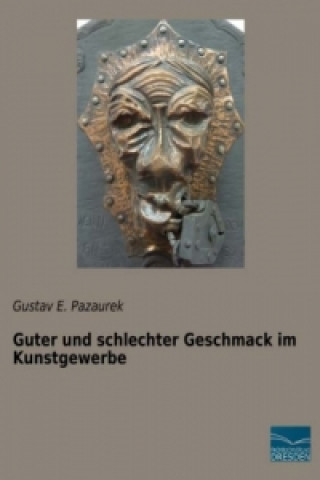 Carte Guter und schlechter Geschmack im Kunstgewerbe Gustav E. Pazaurek