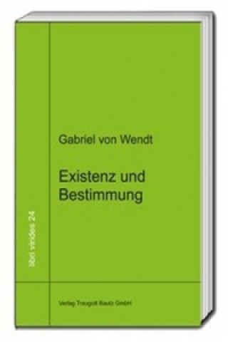 Książka Existenz und Bestimmung Gabriel von Wendt