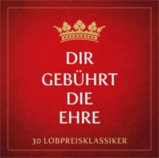 Audio Dir gebührt die Ehre, 2 Audio-CDs Arne Kopfermann