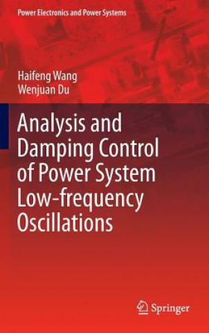 Knjiga Analysis and Damping Control of Power System Low-frequency Oscillations Haifeng Wang