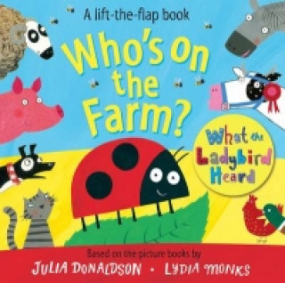 Könyv Who's on the Farm? A What the Ladybird Heard Book Julia Donaldson
