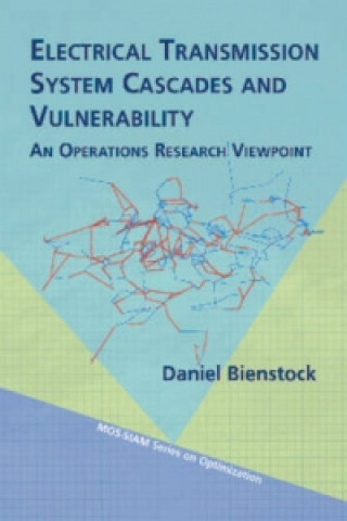 Knjiga Electrical Transmission System Cascades and Vulnerability Daniel Bienstock