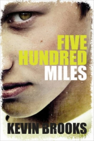 Kniha Five Hundred Miles Kevin Brooks