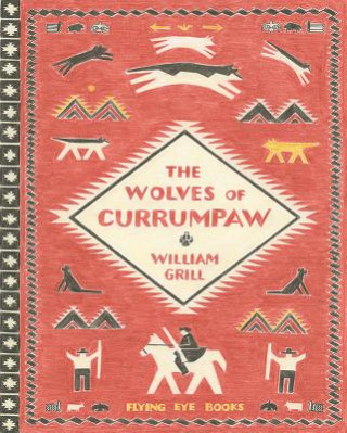 Kniha The Wolves of Currumpaw William Grill