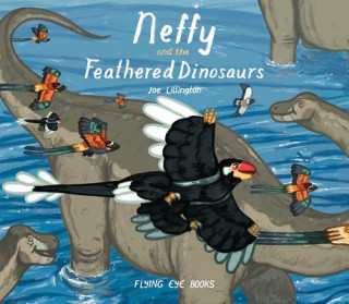 Kniha Neffy and the Feathered Dinosaurs Joe Lillington