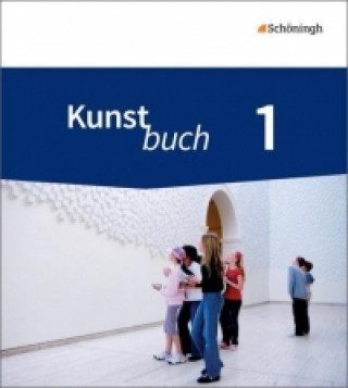 Carte Kunstbuch - Arbeitsbücher für die Sekundarstufe I - Neubearbeitung 