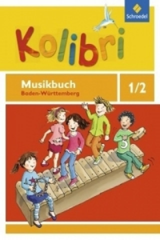 Kniha Kolibri: Das Musikbuch für Grundschulen Baden-Württemberg - Ausgabe 2016 