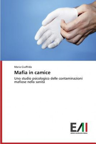Könyv Mafia in camice Giuffrida Maria