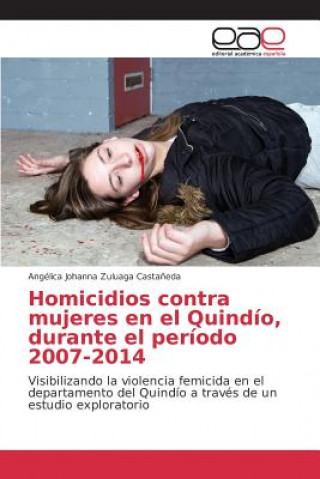 Carte Homicidios contra mujeres en el Quindio, durante el periodo 2007-2014 Zuluaga Castaneda Angelica Johanna