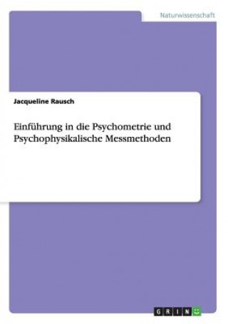 Kniha Einfuhrung in die Psychometrie und Psychophysikalische Messmethoden Jacqueline Rausch