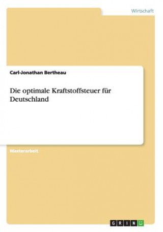 Knjiga optimale Kraftstoffsteuer fur Deutschland Carl-Jonathan Bertheau