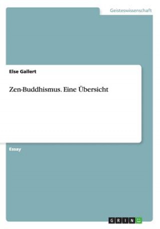 Kniha Zen-Buddhismus. Eine UEbersicht Else Gallert