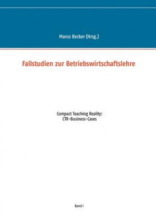 Kniha Fallstudien zur Betriebswirtschaftslehre - Band 1 Marco Becker
