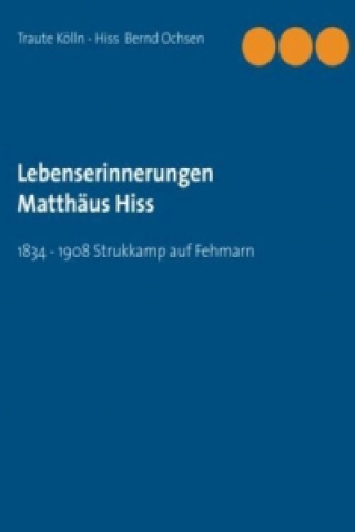 Knjiga Lebenserinnerungen Matthäus Hiss Traute Kölln-Hiss