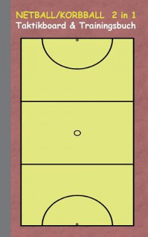 Könyv Netball/Korbball 2 in 1 Taktikboard und Trainingsbuch Theo Von Taane