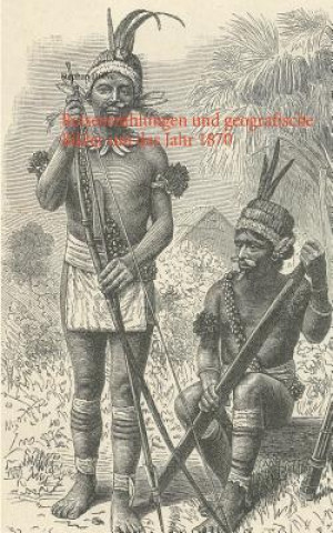 Kniha Reiseerzahlungen und geografische Bilder um das Jahr 1870 Stephan Doeve