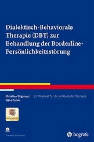 Книга Dialektisch-Behaviorale Therapie (DBT) zur Behandlung der Borderline-Persönlichkeitsstörung, m. CD-ROM Christian Stiglmayr