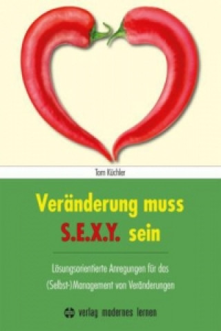 Книга Veränderung muss S.E.X.Y. sein! Tom Küchler