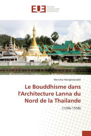 Kniha Bouddhisme Dans Larchitecture Lanna Du Nord de la Thailande Mongkolpradit-W