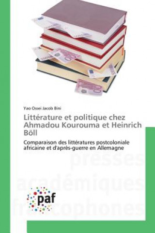 Könyv Litterature Et Politique Chez Ahmadou Kourouma Et Heinrich Boell Bini-Y