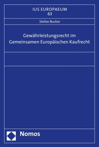 Carte Gewährleistungsrecht im Gemeinsamen Europäischen Kaufrecht Stefan Bucher