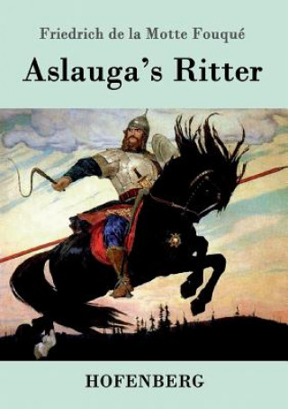 Carte Aslauga's Ritter Friedrich De La Motte Fouque