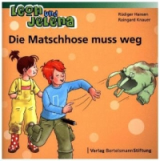 Книга Leon und Jelena - Die Matschhose muss weg Rüdiger Hansen