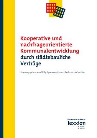 Könyv Kooperative und nachfrageorientierte Kommunalentwicklung durch städtebauliche Verträge Willy Spannowsky